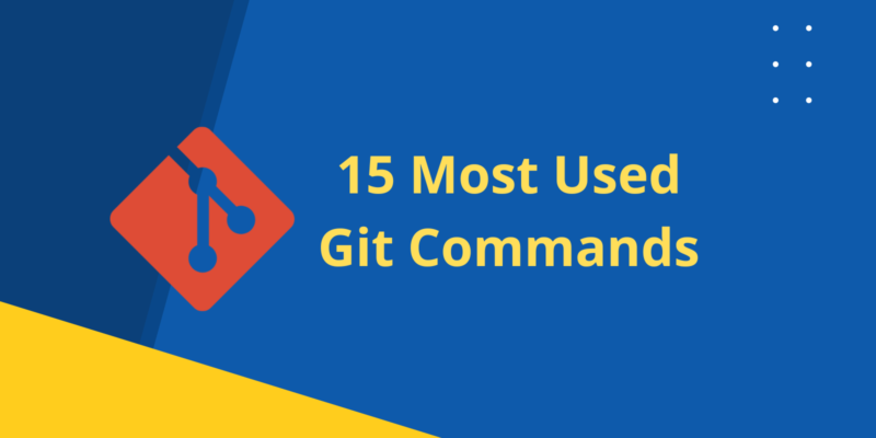 15 most used git commands