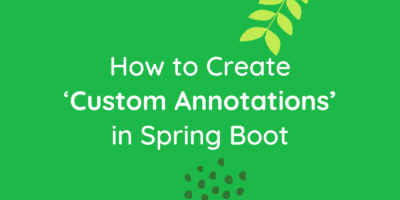 Custom Annotations in Spring Boot