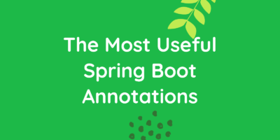 Most Useful Spring Boot Annotation