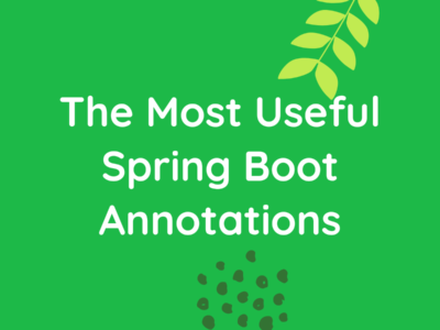 Most Useful Spring Boot Annotation